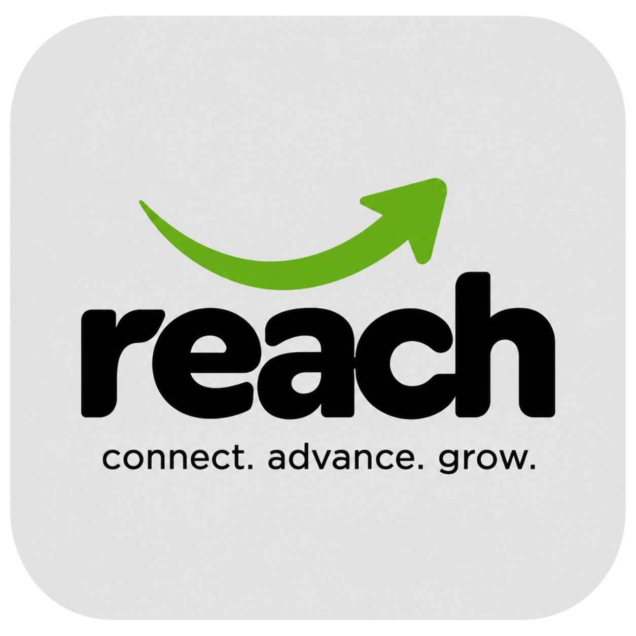 REACH — connect. advance. grow.